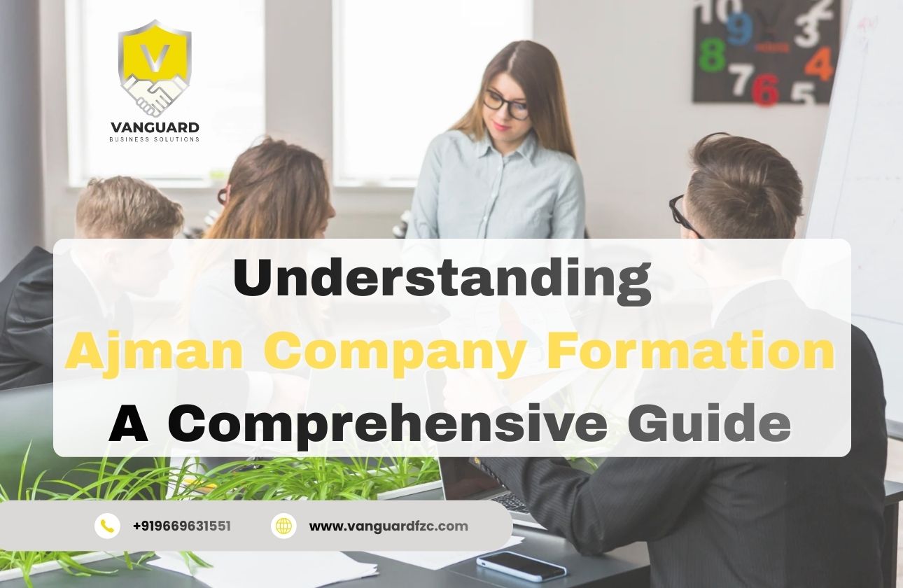 Understanding Ajman Company Formation: A Comprehensive Guide