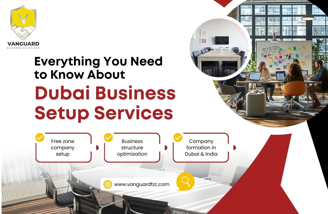 Everything You Need to Know About Dubai Business Setup Services